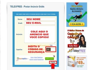 SEU NOME
SEU E-MAIL


   COLE AQUI O
  ANÚNCIO QUE
  VOCÊ COPIOU!


 DIGITA O
 CÓDIGO DE
 SEGURANÇA
 