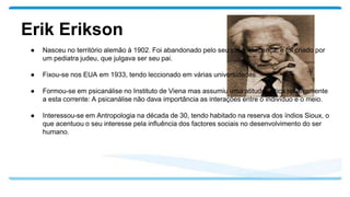Erik Erikson
 