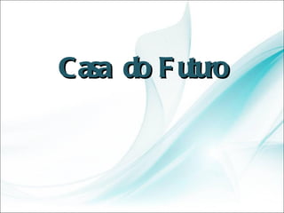 Casa do Futuro 