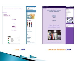 Lixo 2008       Leitura e Releitura-2009


      C     P
 