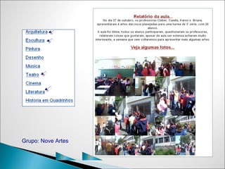 Grupo: Nove Artes

              C     P
 