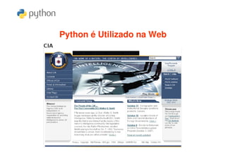 Python é Utilizado na Web
 
