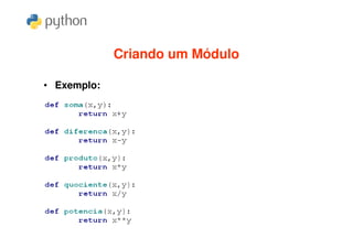 Criando um Módulo

• Exemplo:
 