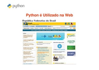 Python é Utilizado na Web
 