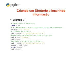 Criando um Diretório e Inserindo
              Informação
• Exemplo 7:
 