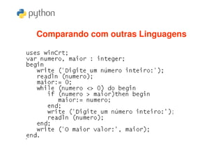 Comparando com outras Linguagens
 