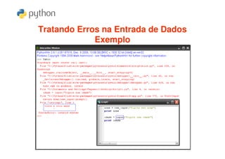 Tratando Erros na Entrada de Dados
             Exemplo
 