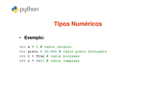Tipos Numéricos

• Exemplo:
 
