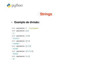 Strings

• Exemplo de divisão:
 
