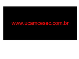 www.ucamcesec.com.br
 