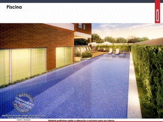 Material preliminar sujeito a alteração e exclusivo para uso interno.Material preliminar sujeito a alteração e exclusivo para uso interno.
Piscina
 