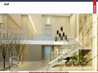 Material preliminar sujeito a alteração e exclusivo para uso interno.Material preliminar sujeito a alteração e exclusivo para uso interno.
Hall
 