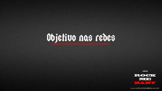 Objetivo nas redes

 