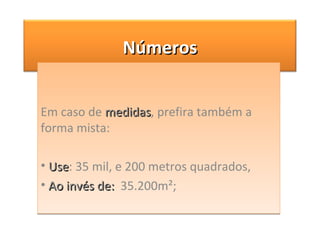 Em caso de  medidas , prefira também a forma mista:  Use : 35 mil, e 200 metros quadrados,  Ao invés de:   35.200m²;  Números 