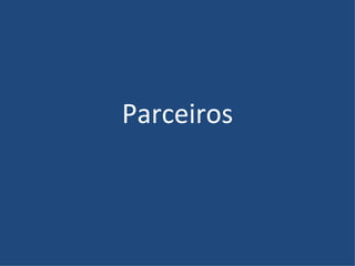 Parceiros
 