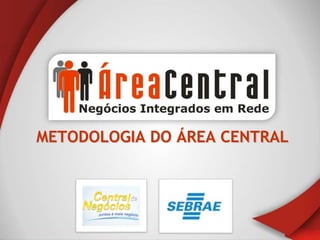 METODOLOGIA DO ÁREA CENTRAL
 