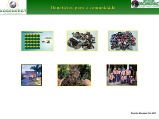 Ricardo Menezes Out 2007 
Be ne fíc ios ppaarraa aa ccoommuunniiddaaddee 
 