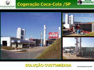 CCooggeerraaççããoo CCooccaa--CCoollaa //SSPP 
Ricardo Menezes Out 2007 SSOOLLUUÇÇÃÃOO CCUUSSTTOOMMIIZZAADDAA 
 