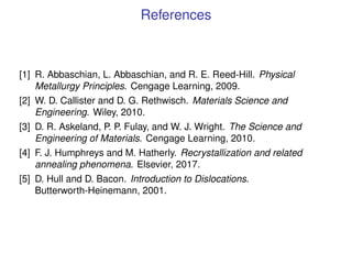 References
[1] R. Abbaschian, L. Abbaschian, and R. E. Reed-Hill. Physical
Metallurgy Principles. Cengage Learning, 2009.
...
