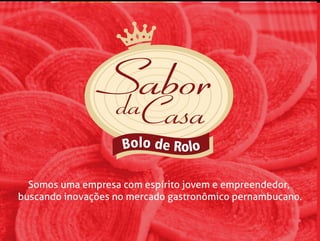 Conheça a Empresa de Bolo de Rolo em Pernambuco criada pelos