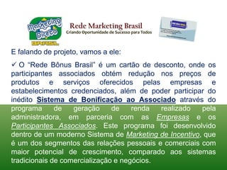 Para mudar é preciso uma empresa séria e um sistema simples de se desenvolver.