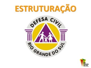 ESTRUTURAÇÃO
 