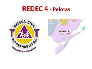 REDEC 4 - Pelotas
 