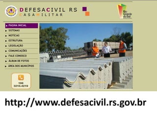 http://www.defesacivil.rs.gov.br
 