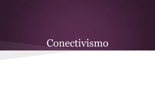 Conectivismo
 