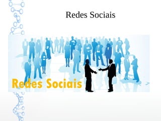 Redes Sociais
 