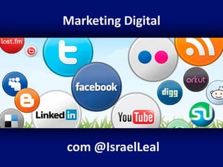 Marketing Digital




com @IsraelLeal
 