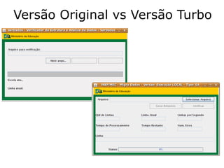 Versão Original vs Versão Turbo
 