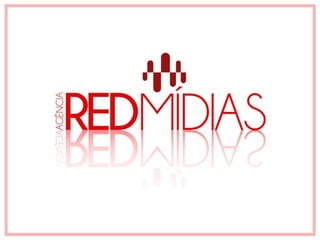 Apresentação Agência Red Mídias