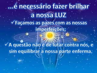 em uma temos o futuro, em outra temos o passado cooperando para não desviarmos novamente do que nos espera...Síndrome de SINESIMSistema Neurótico de Supervalorização das Imperfeições Morais – é o mau hábito de destacar nossas doenças espirituais, o que tem conduzido muitos espíritas à condição de autênticos “hipocondríacos da alma”.