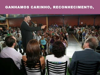 GANHAMOS CARINHO, RECONHECIMENTO,   