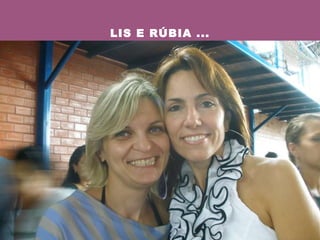 LIS E RÚBIA ... 
