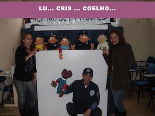 LU... CRIS ... COELHO... 