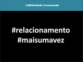 Menos opções de escolha pode fazer pessoas mais felizes!
Algo inesperado (fora do controle) pode ser uma forma de RELACIONAMENTO interessante.
#dêfelicidade #surpreenda
A empresa Interflora, sediada no Reino Unido, monitorou no Twitter posts de
clientes que demonstravam estar tendo um dia ruim, e ofereceu a eles,
gratuitamente, um buque de flores.
Essas pessoas foram positivamente surpreendidas.
#relacionamento
#maisumavez
 
