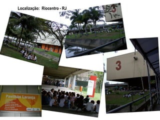 Localização:  Riocentro - RJ 