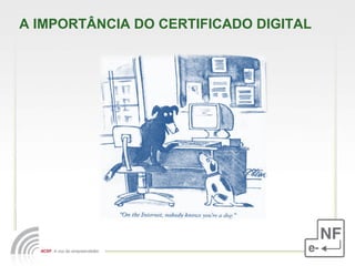 A IMPORTÂNCIA DO CERTIFICADO DIGITAL 