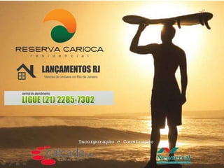 Reserva Carioca | www.lancamentosrj.com | Central de Atendimentos (21) 2510-3324