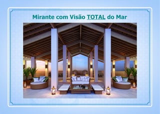 Mirante com Visão TOTAL do Mar
 