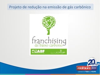Projeto de redução na emissão de gás carbônico
 