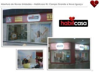 17Abertura de Novas Unidades – Habitcasa RJ: Campo Grande e Nova Iguaçu
