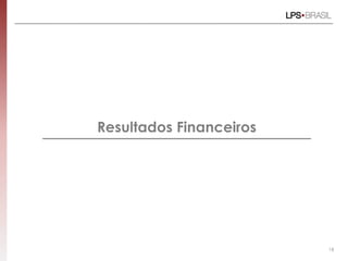 Resultados Financeiros




                         18
 