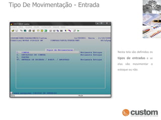 Tipo De Movimentação - EntradaNesta tela são definidos os tipos de entradas e se elas vão movimentar o estoque ou não.