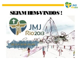 SEJAMBEM-VINDOS !SEJAMBEM-VINDOS !
 