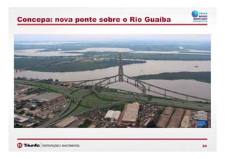 Concepa: nova ponte sobre o Rio Guaíba
2424
 