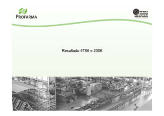 Resultado 4T06 e 2006
 