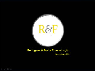 Rodrigues & Freire Comunicação Apresentação 2010 